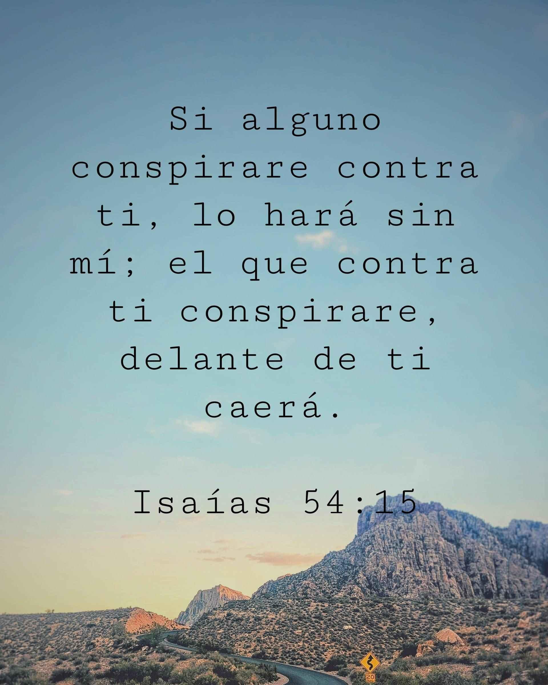 Si alguno conspirare contra ti, lo hará sin mí; el que contra ti conspirare, delante de ti caerá.