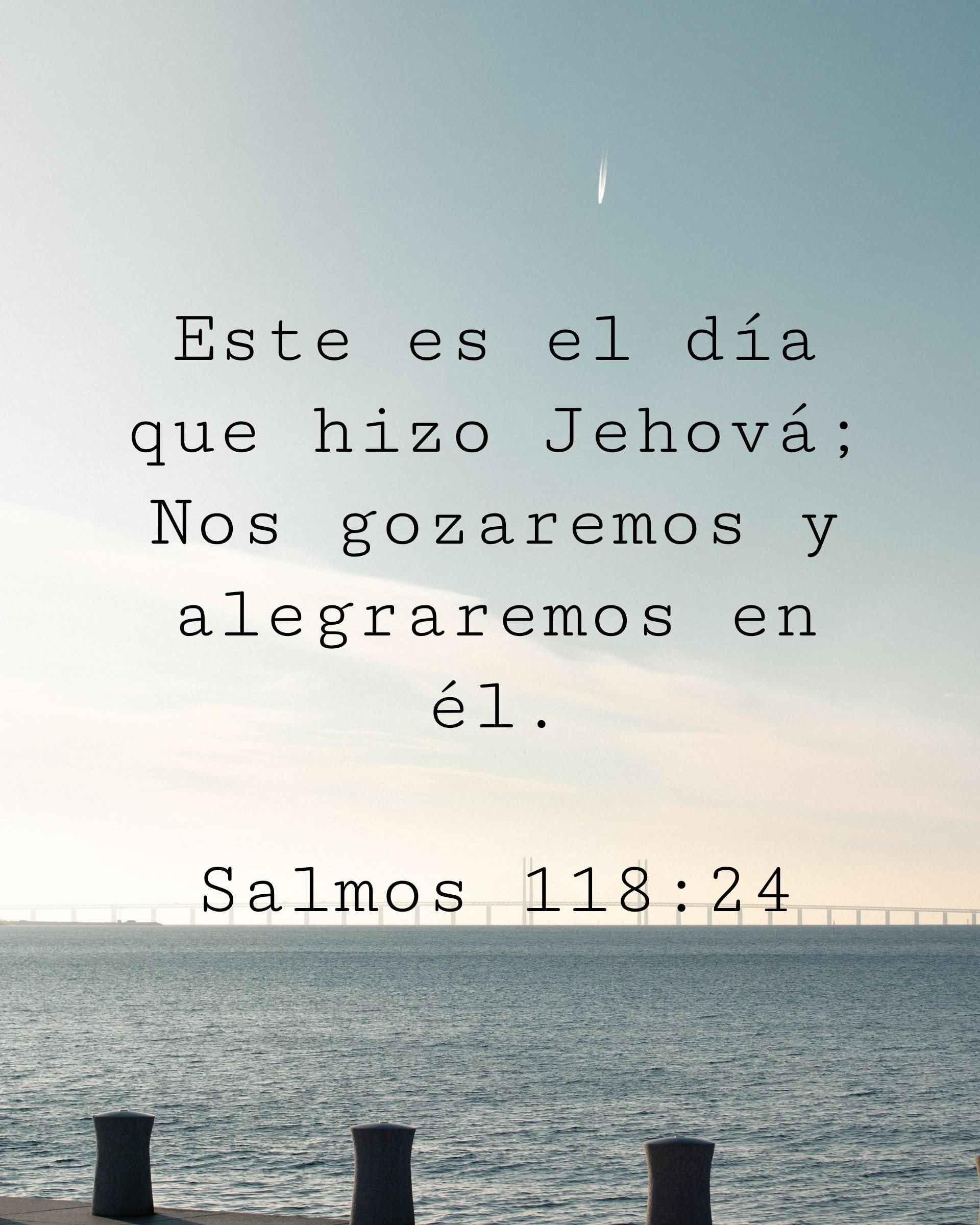 Este es el día que hizo Jehová; Nos gozaremos y alegraremos en él.