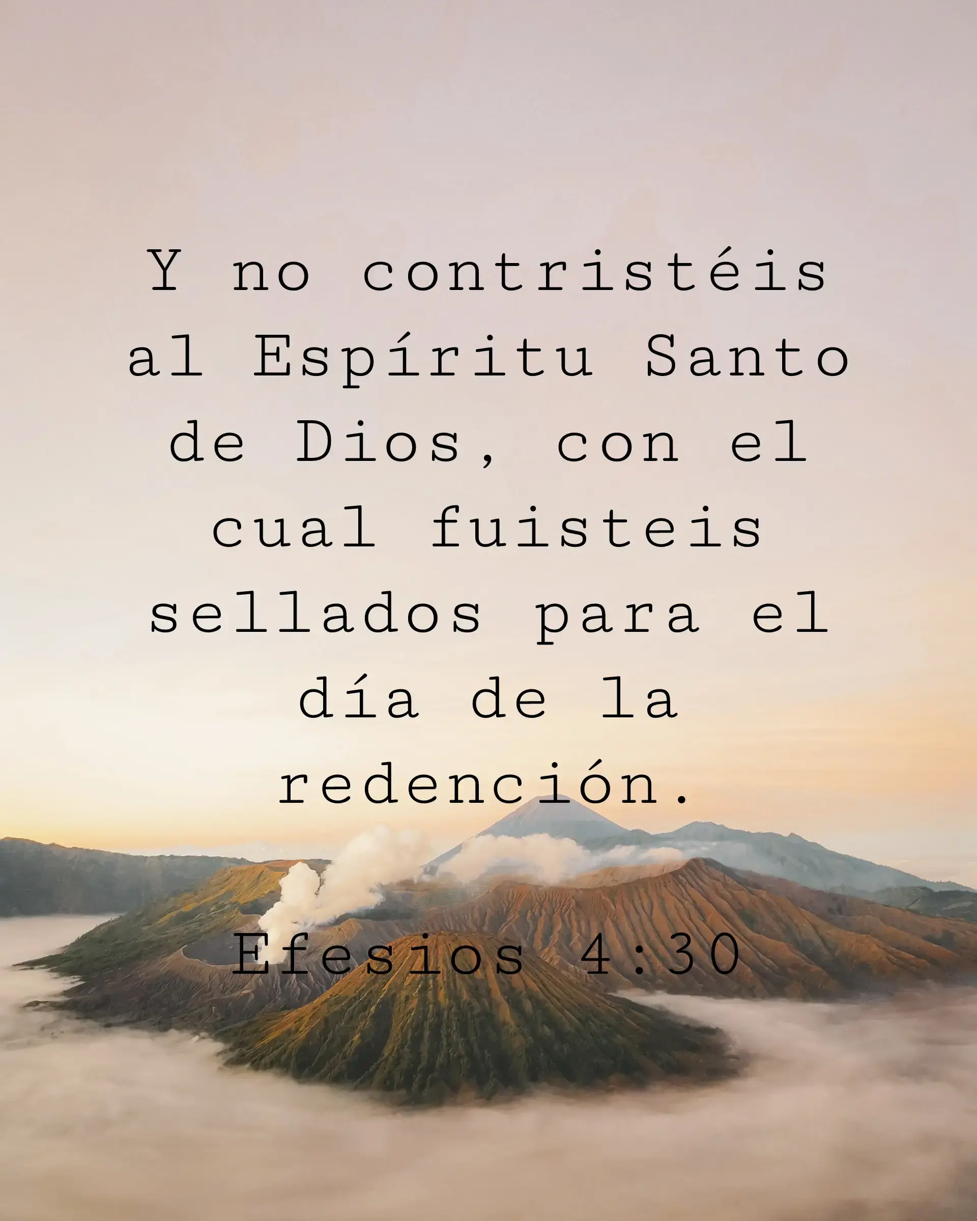Y no contristéis al Espíritu Santo de Dios, con el cual fuisteis sellados para el día de la redención.