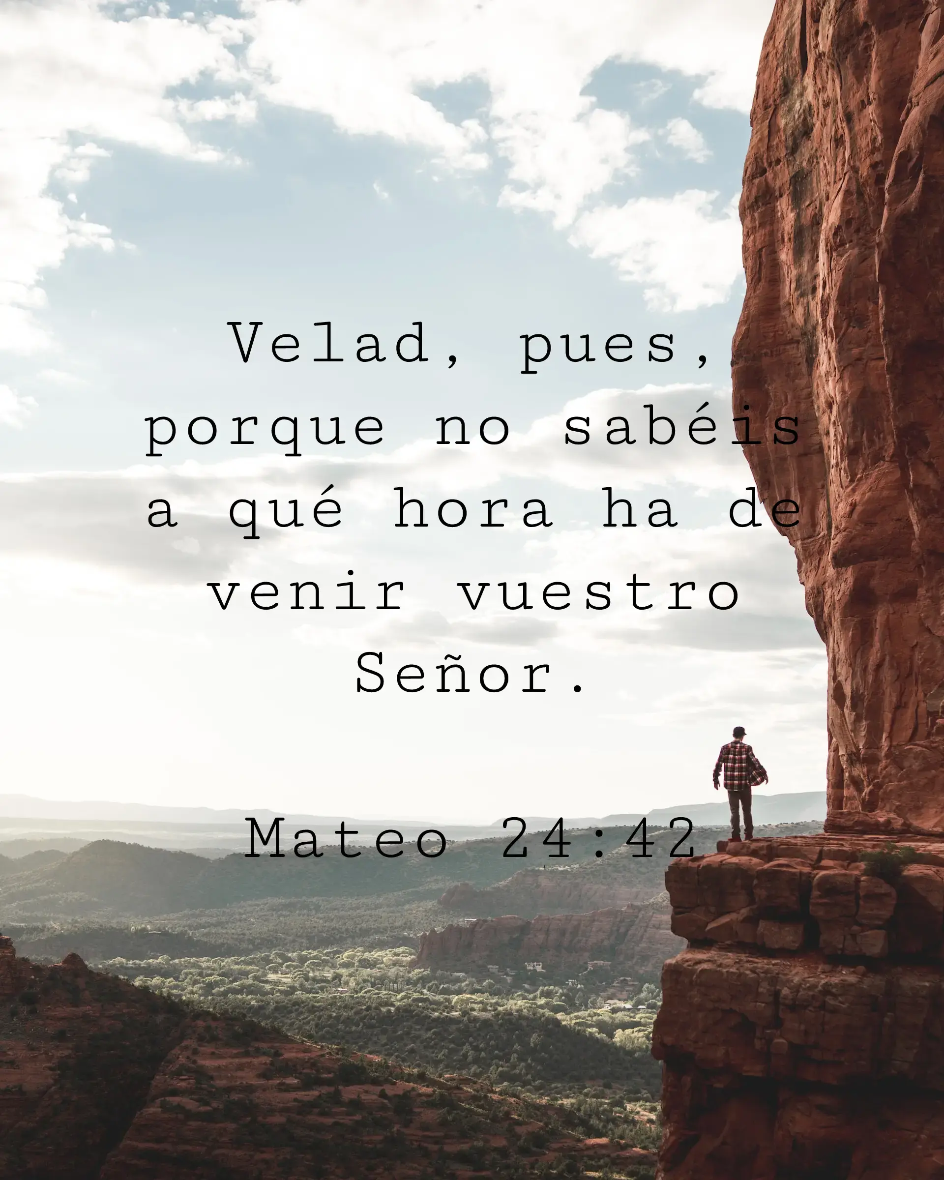 Velad, pues, porque no sabéis a qué hora ha de venir vuestro Señor.