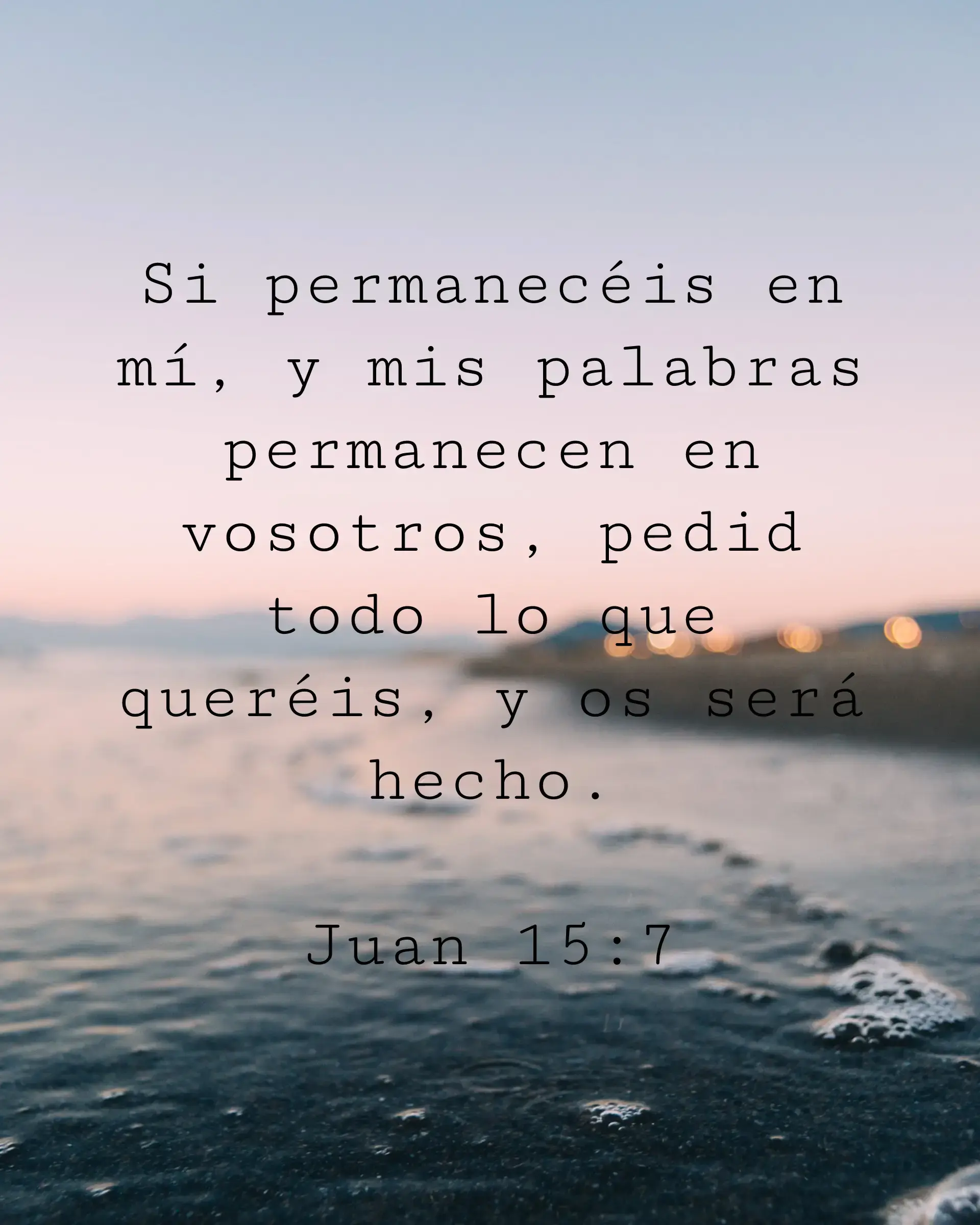 Si permanecéis en mí, y mis palabras permanecen en vosotros, pedid todo lo que queréis, y os será hecho.