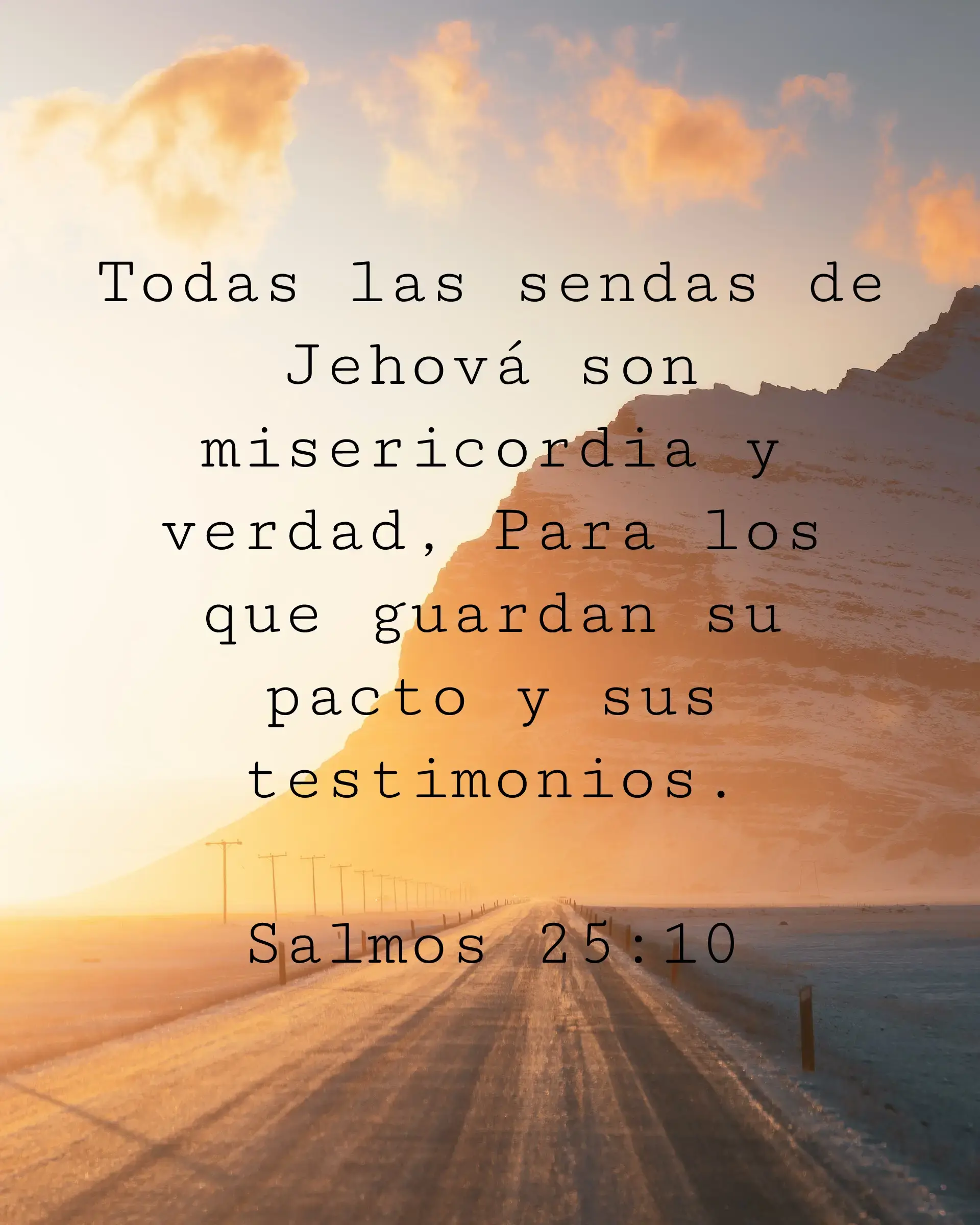 Todas las sendas de Jehová son misericordia y verdad, Para los que guardan su pacto y sus testimonios.