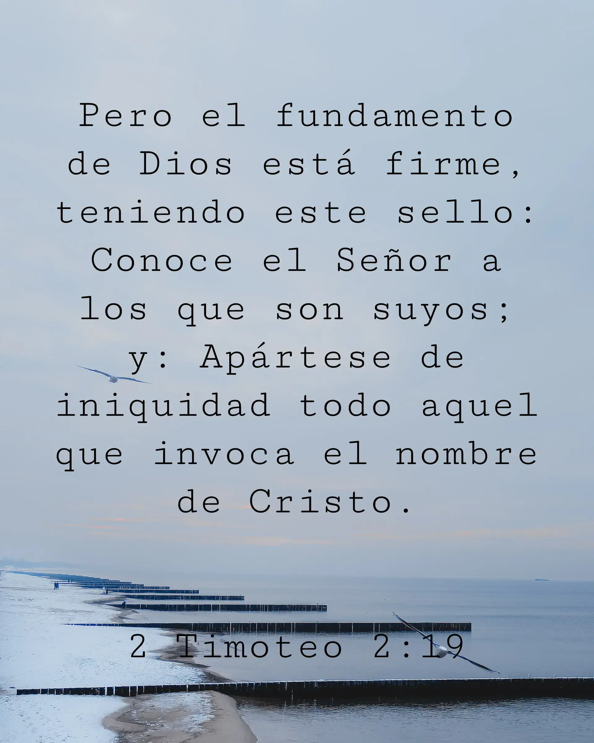 Pero el fundamento de Dios está firme, teniendo este sello: Conoce el Señor a los que son suyos; y: Apártese de iniquidad todo aquel que invoca el nombre de Cristo.