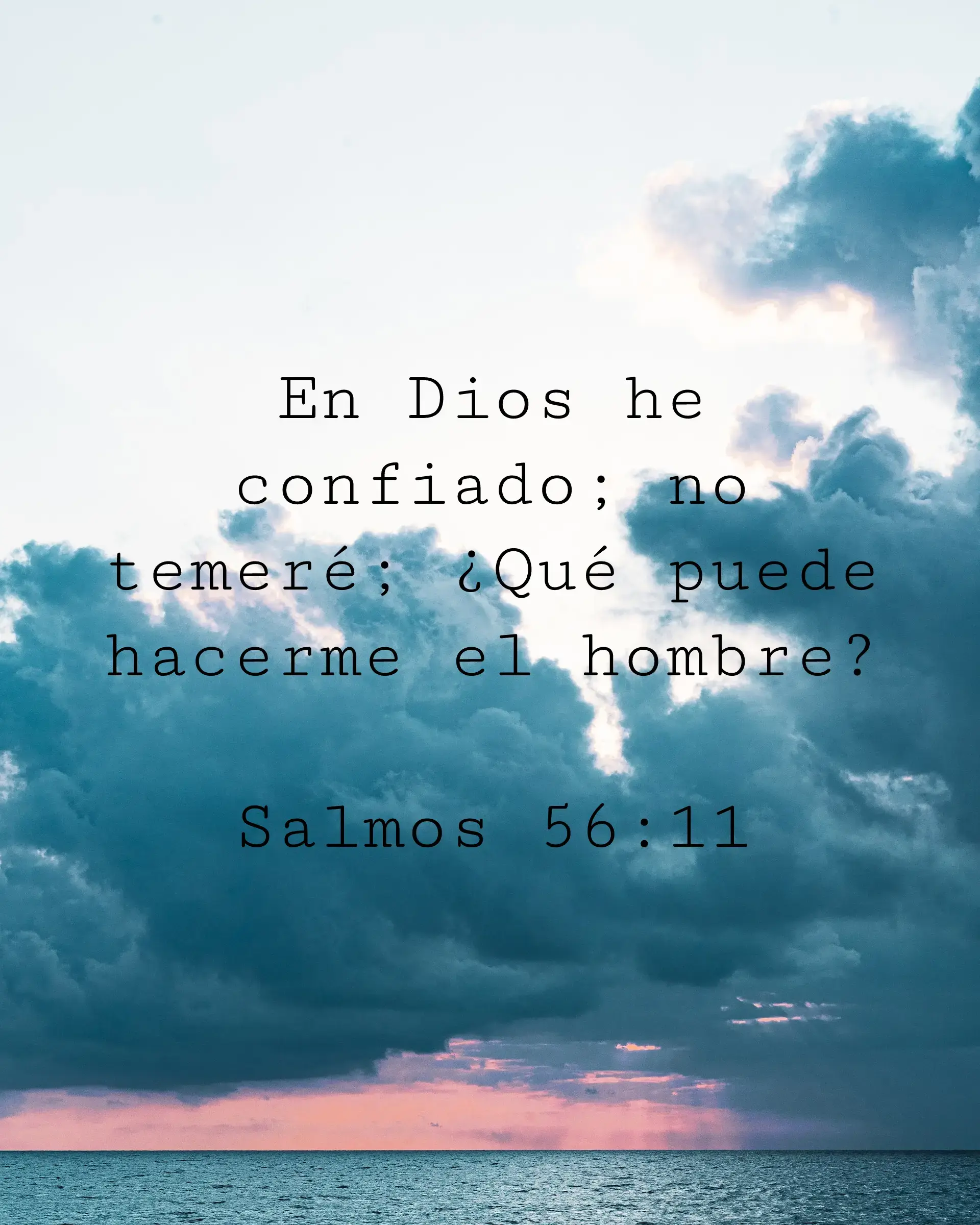 En Dios he confiado; no temeré; ¿Qué puede hacerme el hombre?