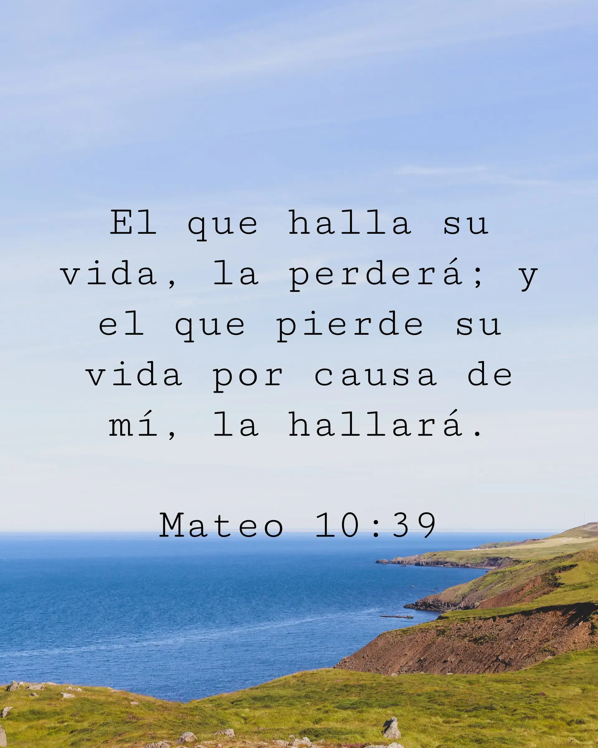 El que halla su vida, la perderá; y el que pierde su vida por causa de mí, la hallará.