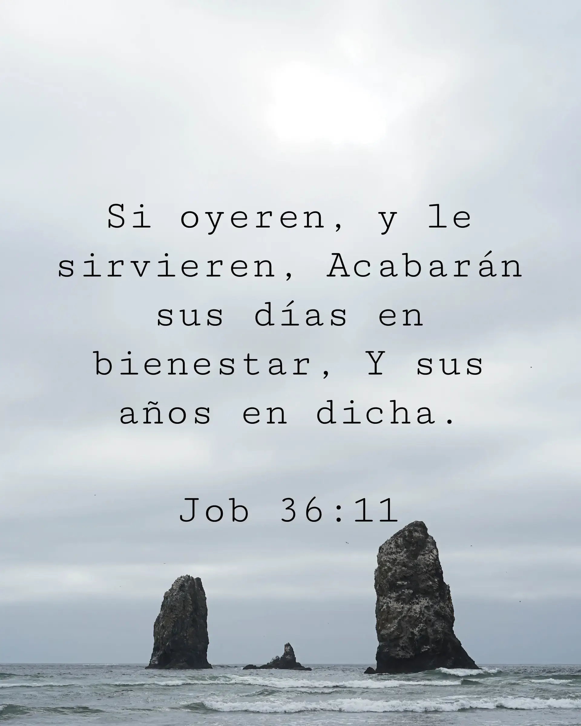 Si oyeren, y le sirvieren, Acabarán sus días en bienestar, Y sus años en dicha.