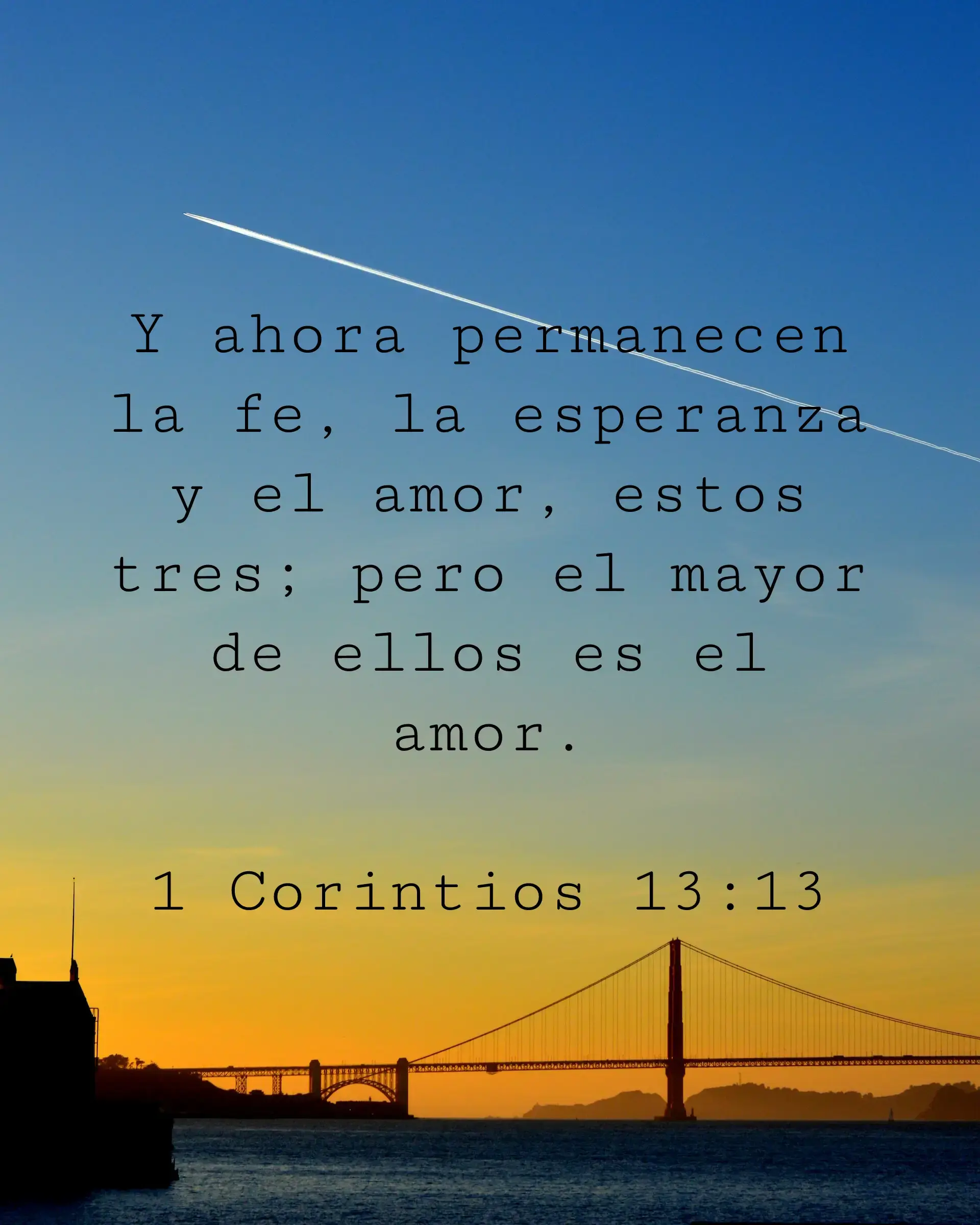 Y ahora permanecen la fe, la esperanza y el amor, estos tres; pero el mayor de ellos es el amor.