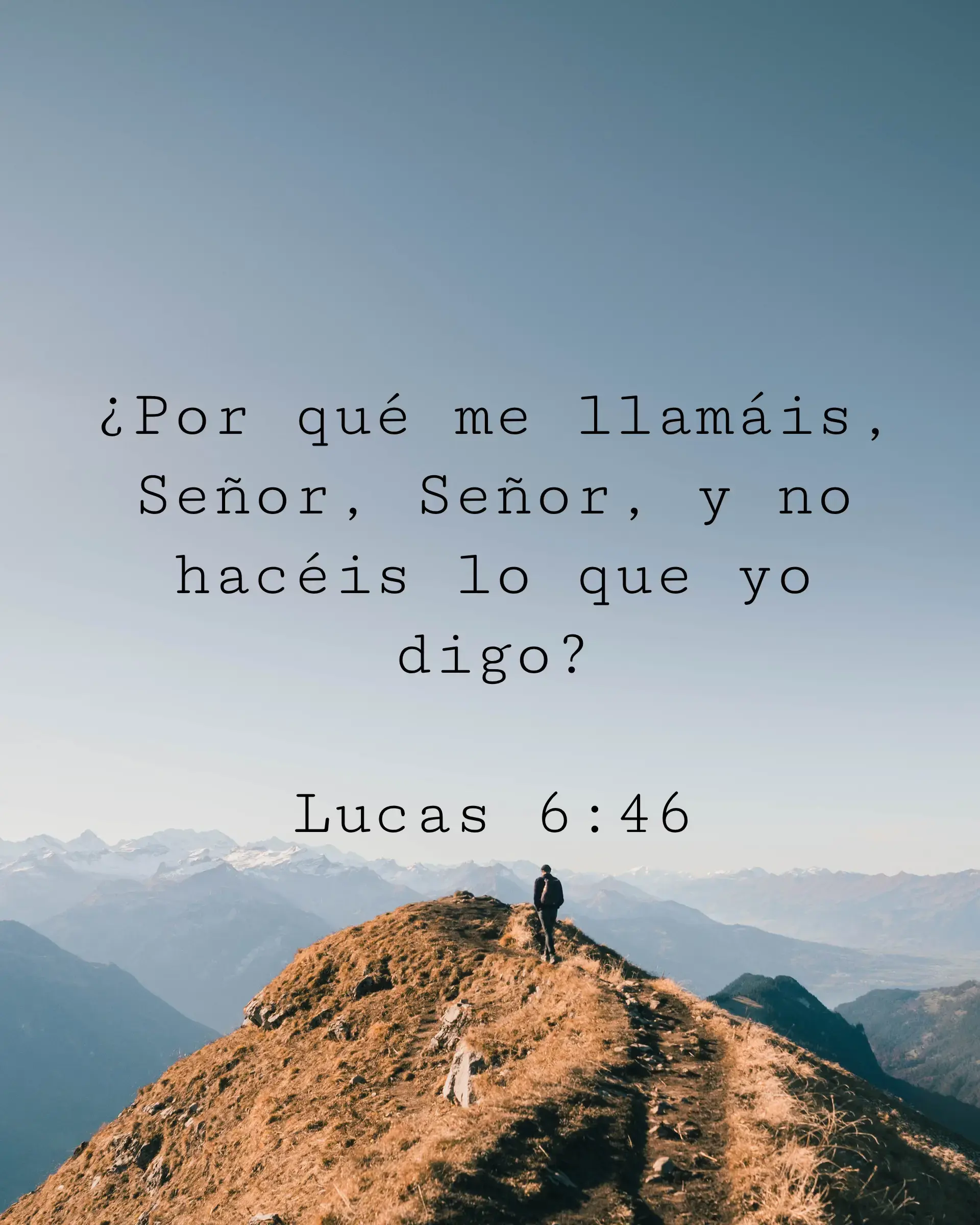 ¿Por qué me llamáis, Señor, Señor, y no hacéis lo que yo digo?