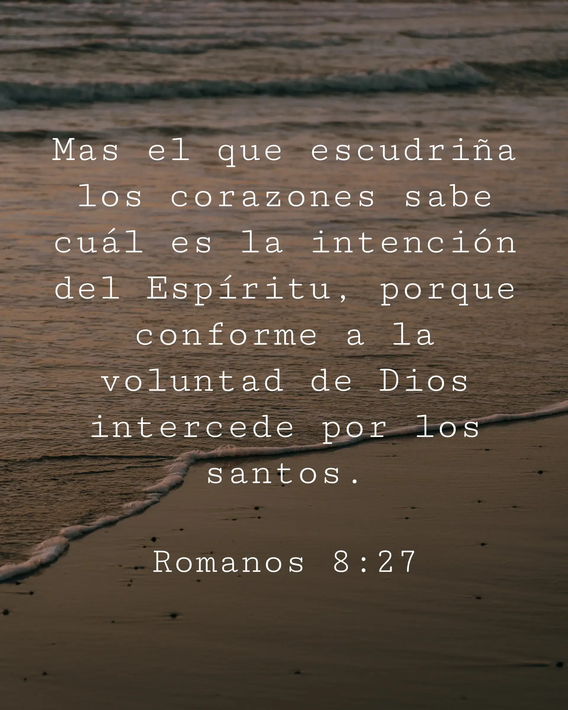 Mas el que escudriña los corazones sabe cuál es la intención del Espíritu, porque conforme a la voluntad de Dios intercede por los santos.