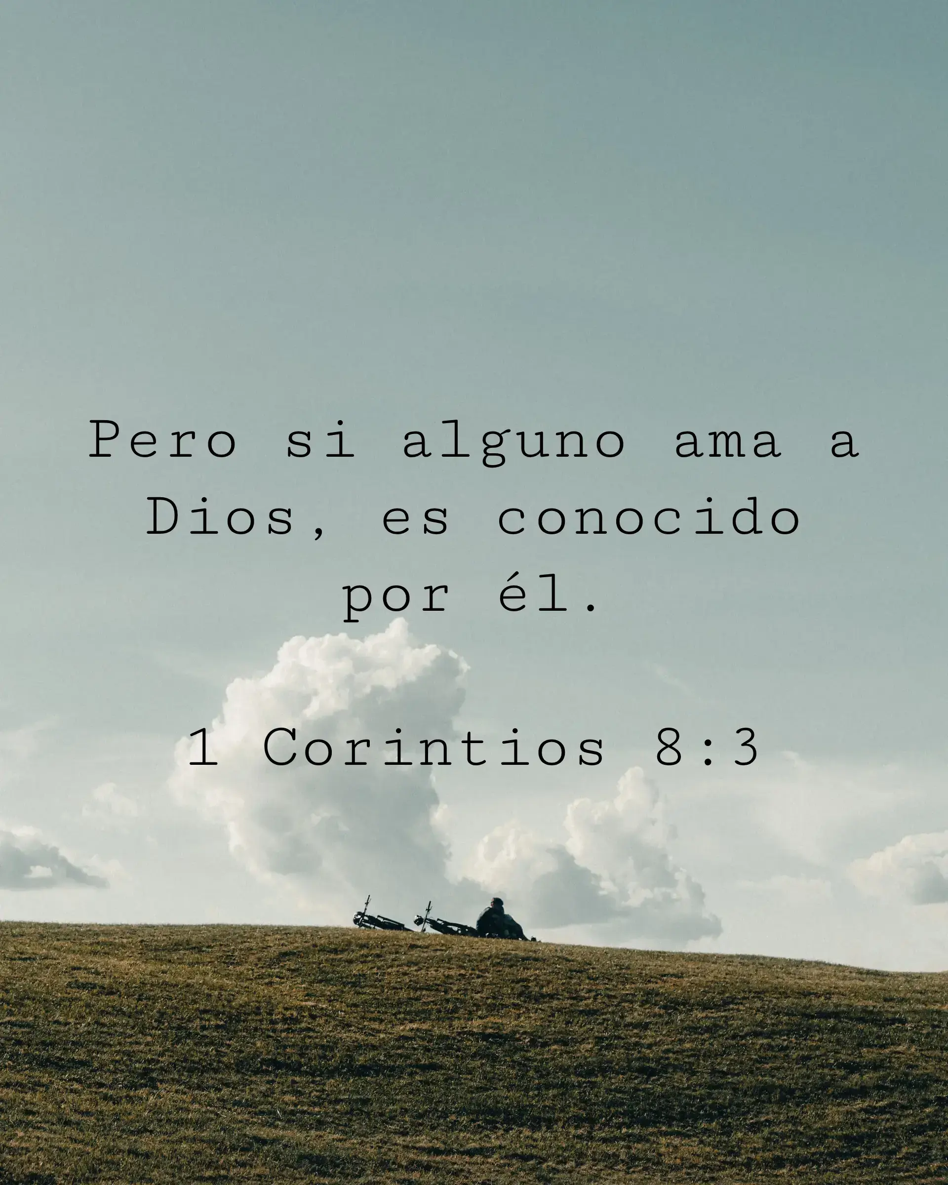 Pero si alguno ama a Dios, es conocido por él.
