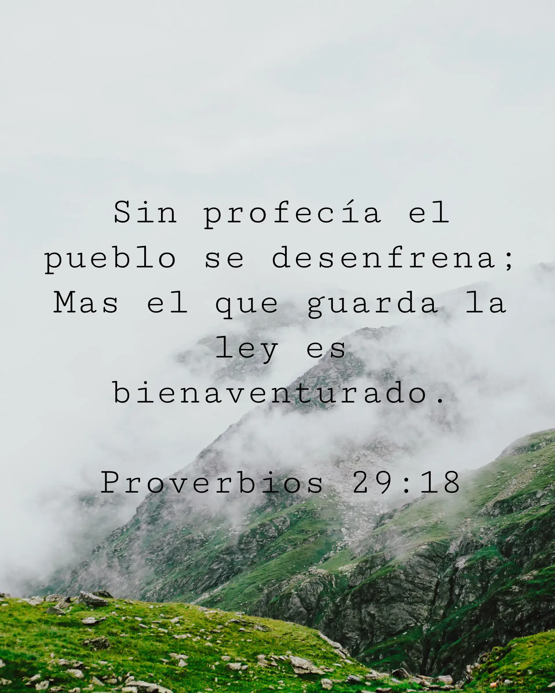 Sin profecía el pueblo se desenfrena; Mas el que guarda la ley es bienaventurado.
