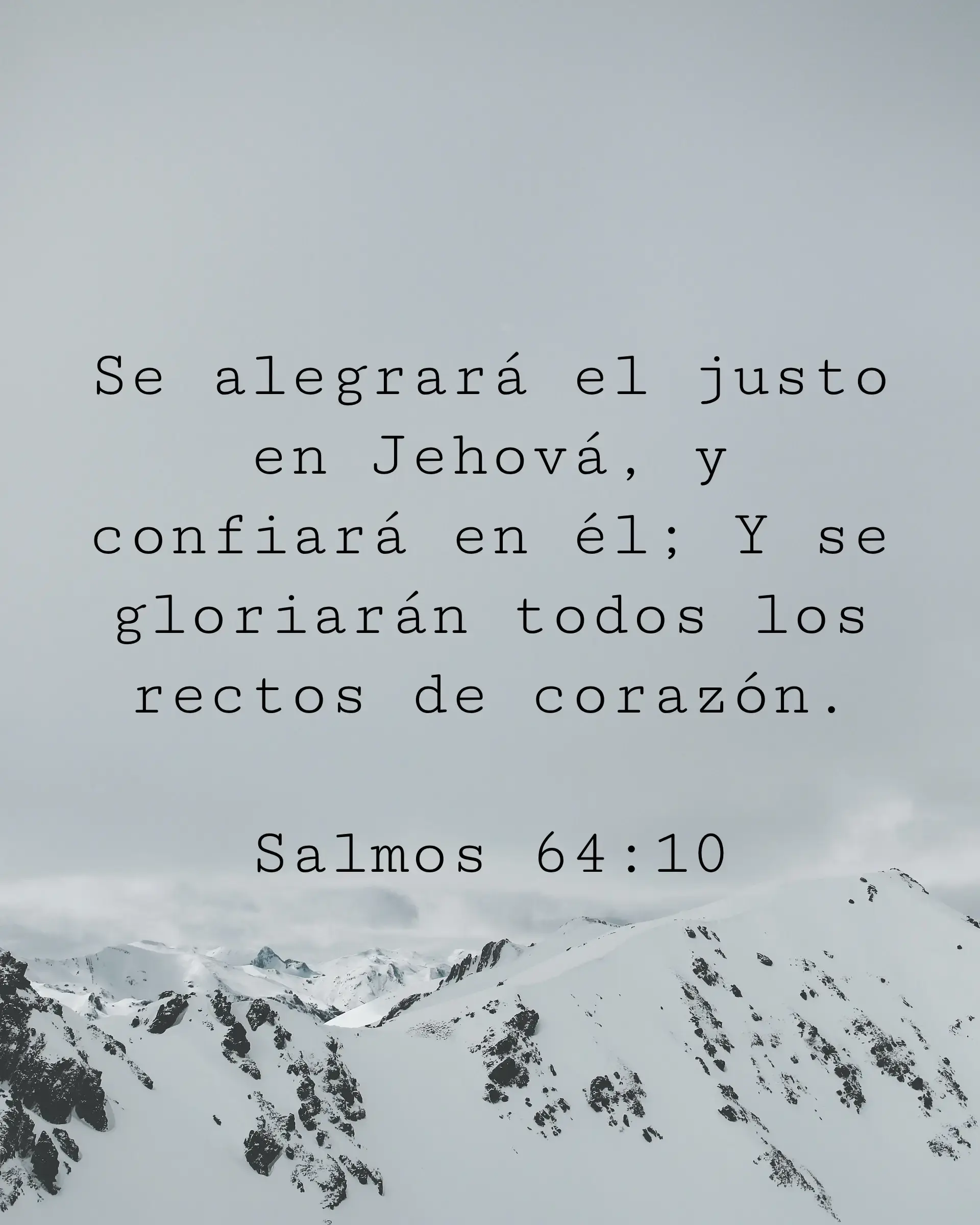 Se alegrará el justo en Jehová, y confiará en él; Y se gloriarán todos los rectos de corazón.