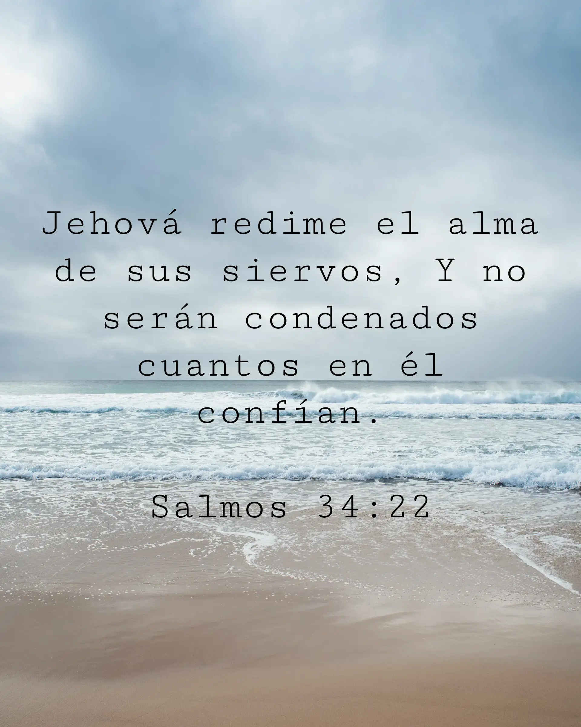 Jehová redime el alma de sus siervos, Y no serán condenados cuantos en él confían.