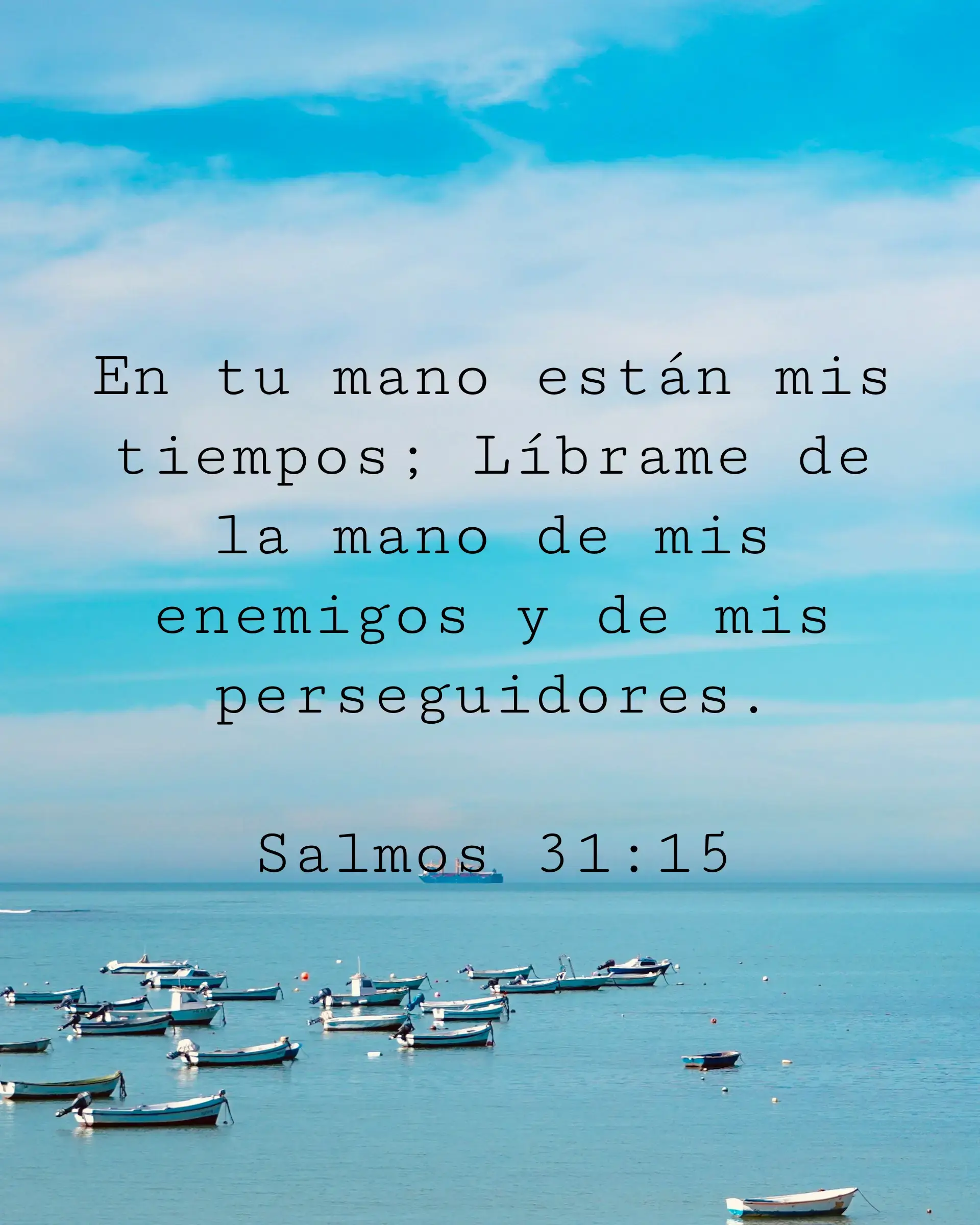 En tu mano están mis tiempos; Líbrame de la mano de mis enemigos y de mis perseguidores.