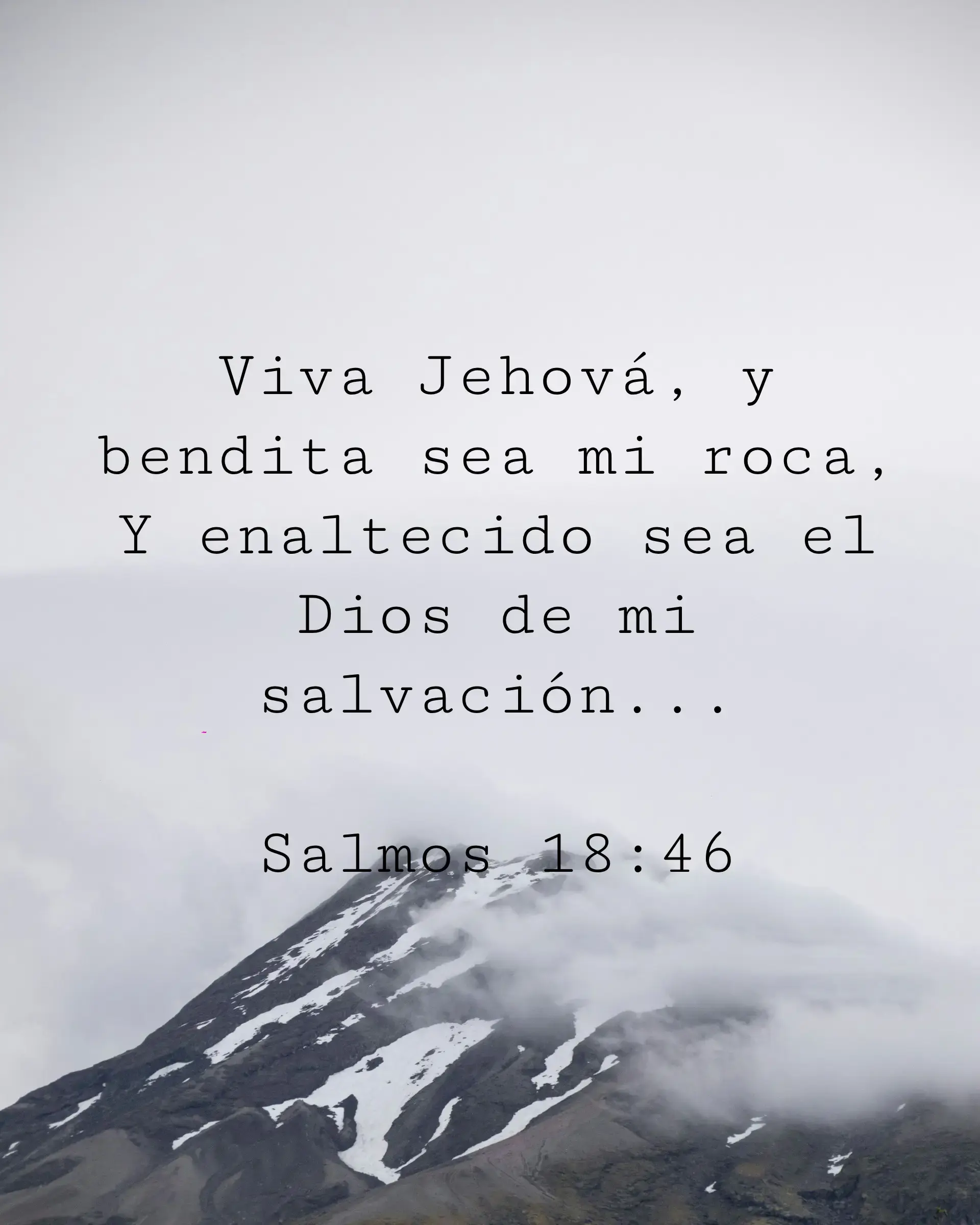 Viva Jehová, y bendita sea mi roca, Y enaltecido sea el Dios de mi salvación;