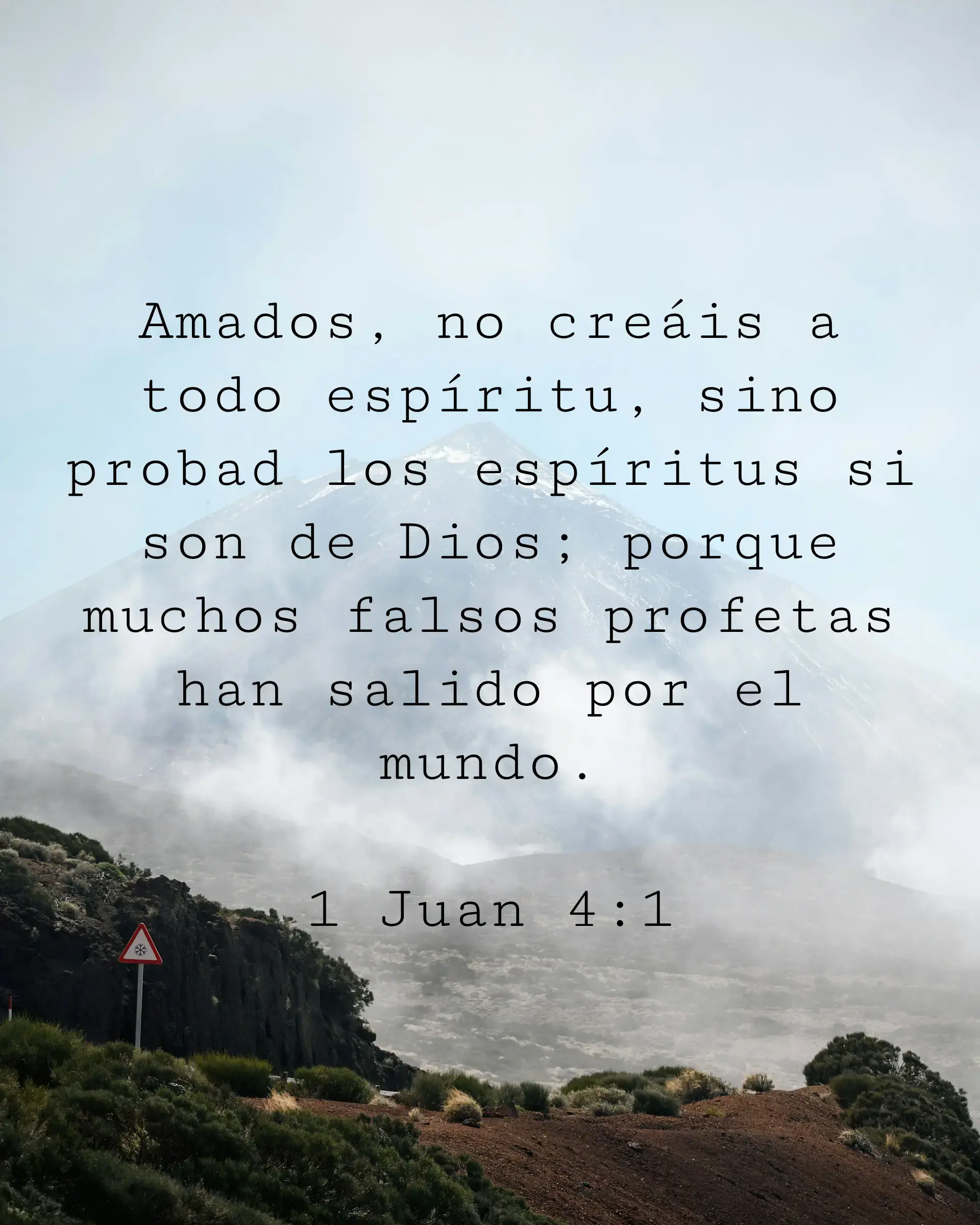 Amados, no creáis a todo espíritu, sino probad los espíritus si son de Dios; porque muchos falsos profetas han salido por el mundo.