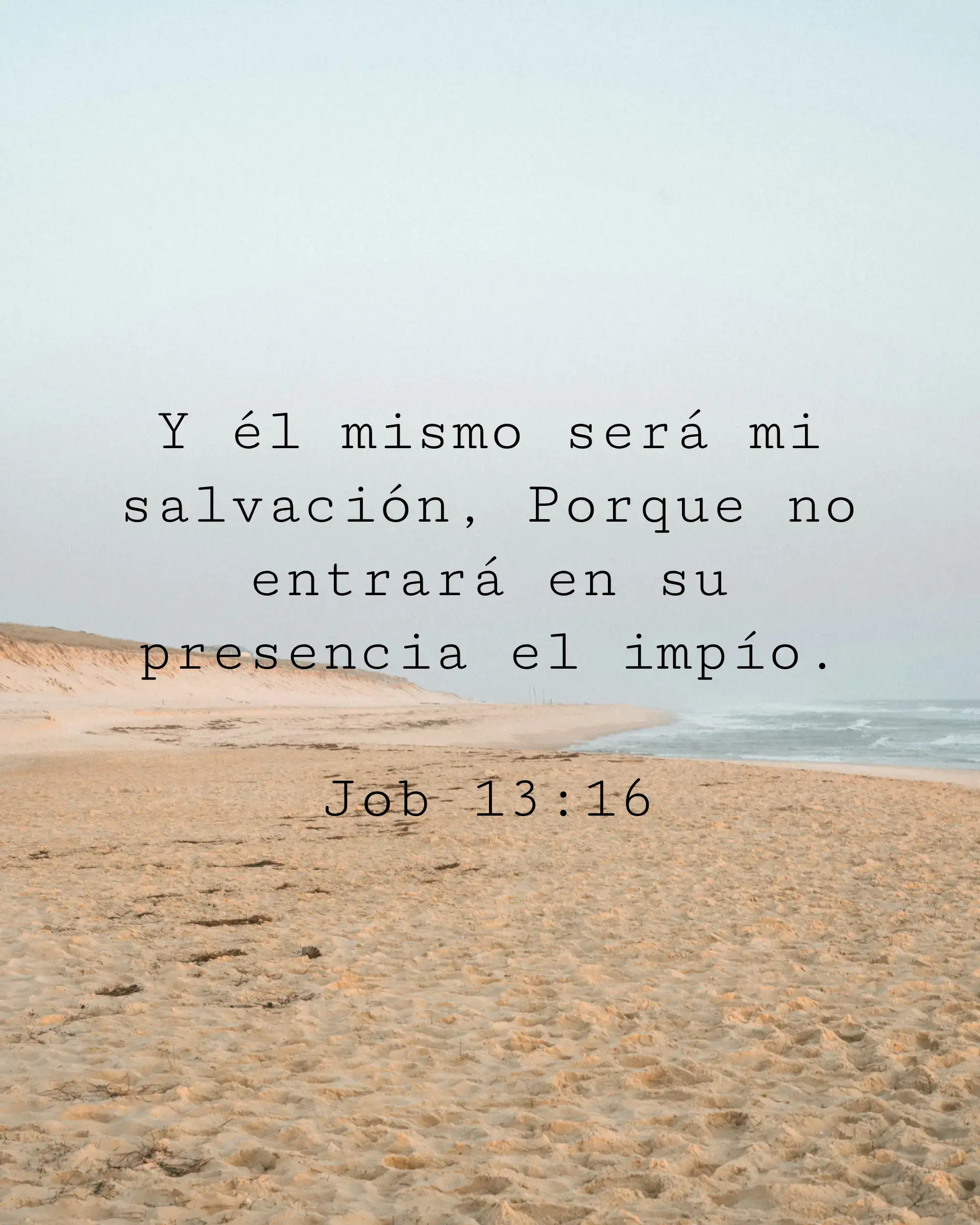 Y él mismo será mi salvación, Porque no entrará en su presencia el impío.