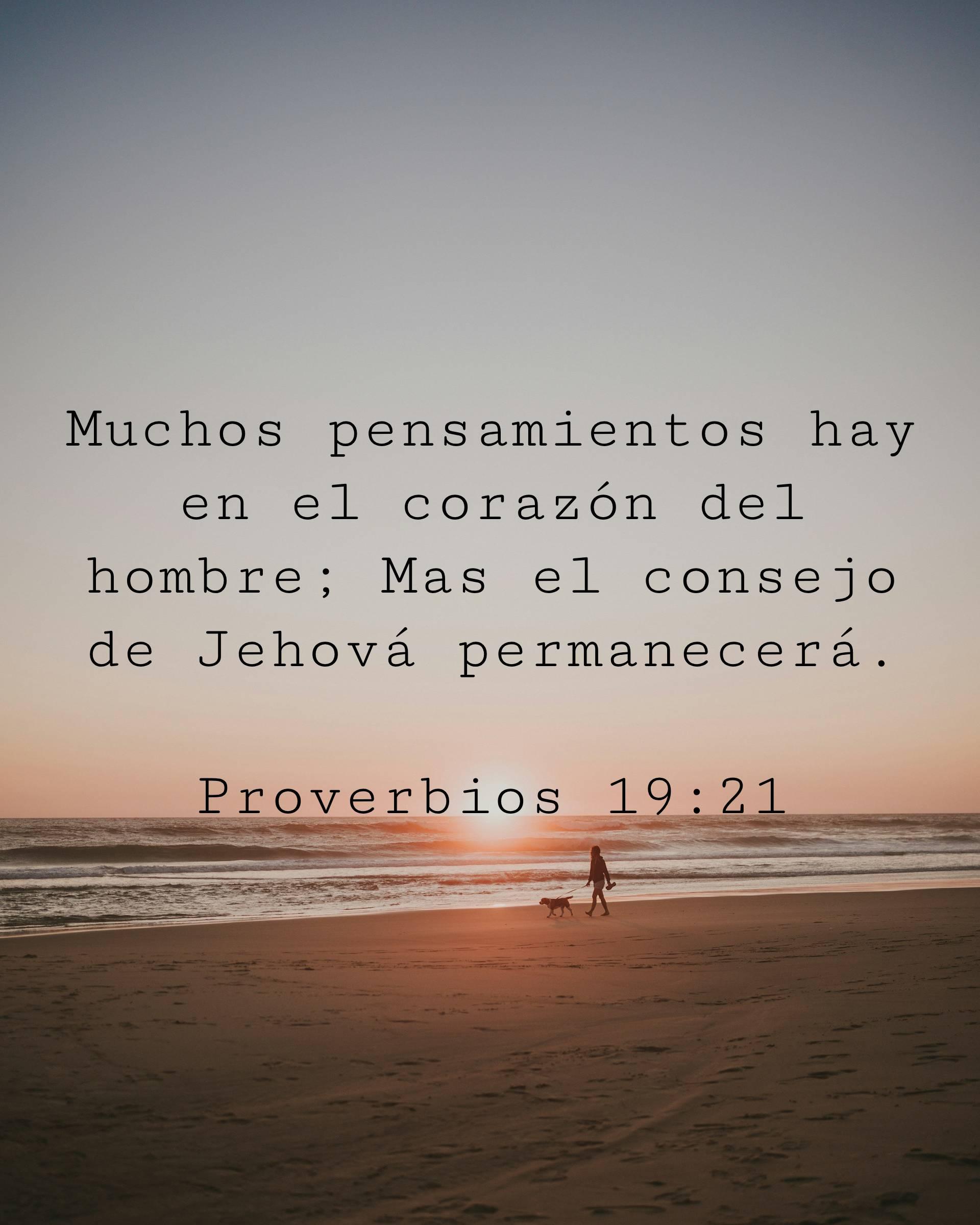 Muchos pensamientos hay en el corazón del hombre; Mas el consejo de Jehová permanecerá.
