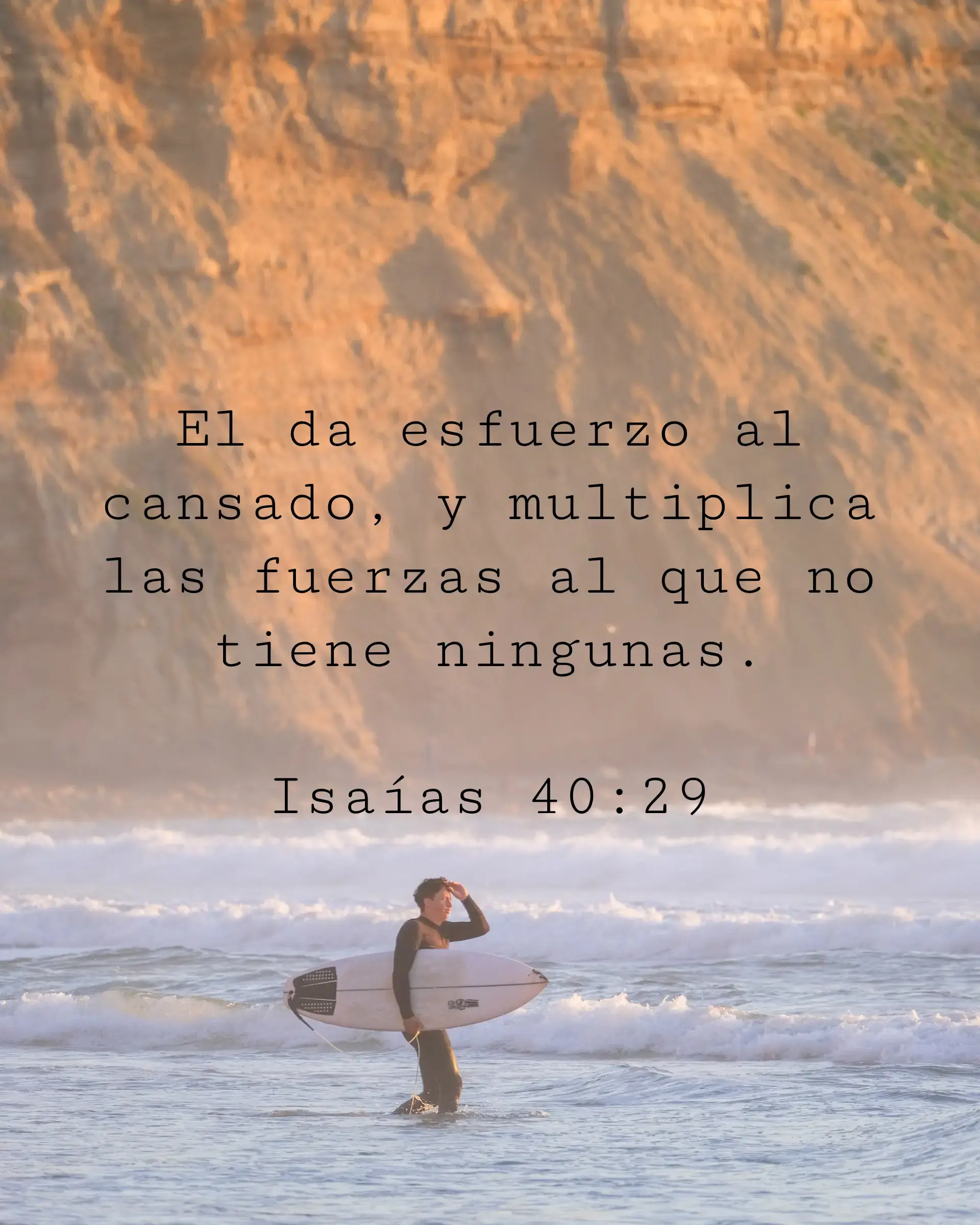 El da esfuerzo al cansado, y multiplica las fuerzas al que no tiene ningunas.