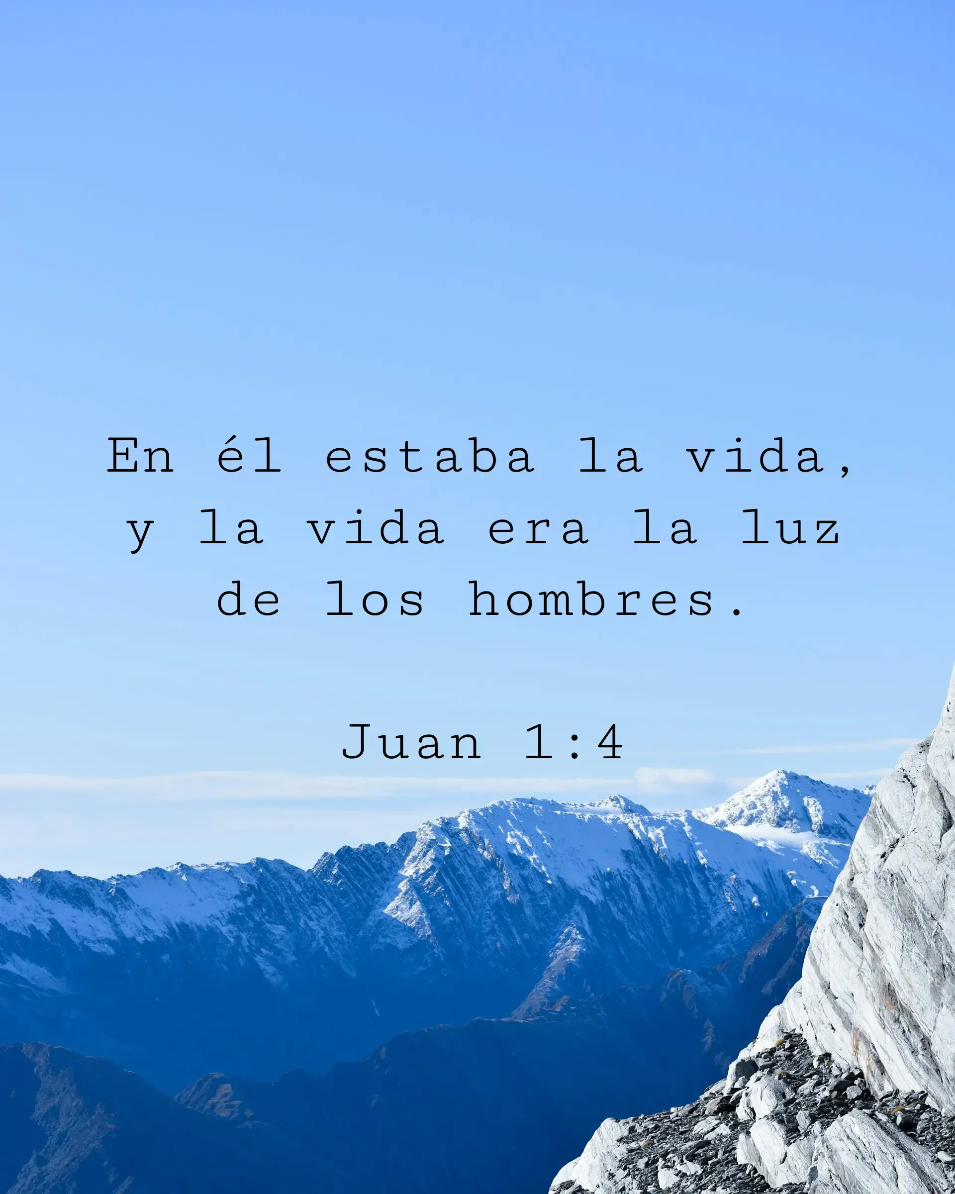 En él estaba la vida, y la vida era la luz de los hombres.