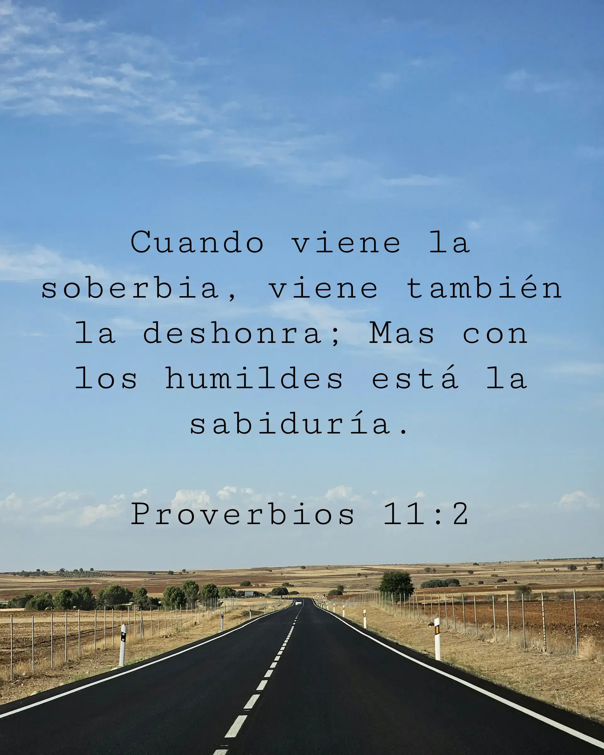 Cuando viene la soberbia, viene también la deshonra; Mas con los humildes está la sabiduría.