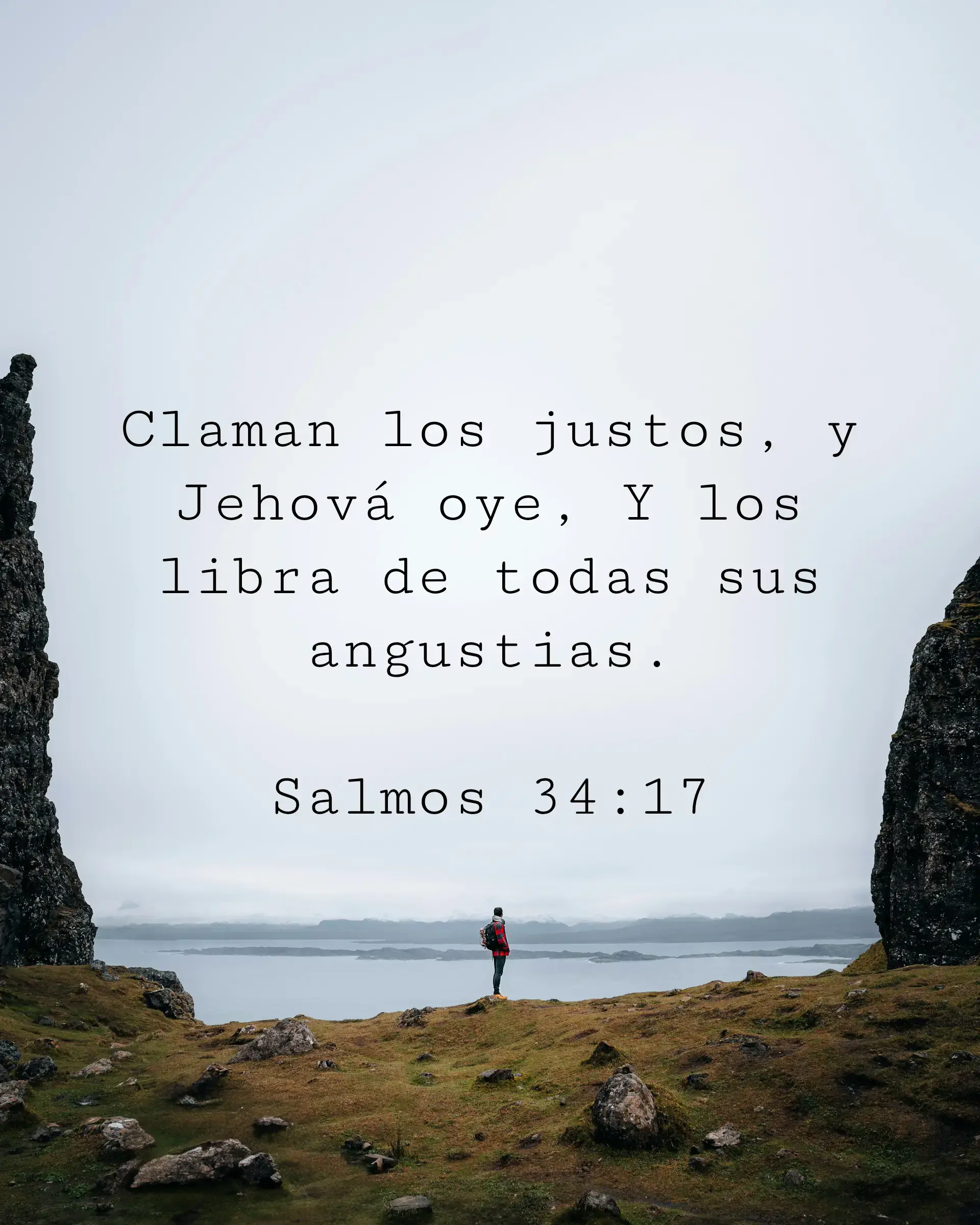Claman los justos, y Jehová oye, Y los libra de todas sus angustias.