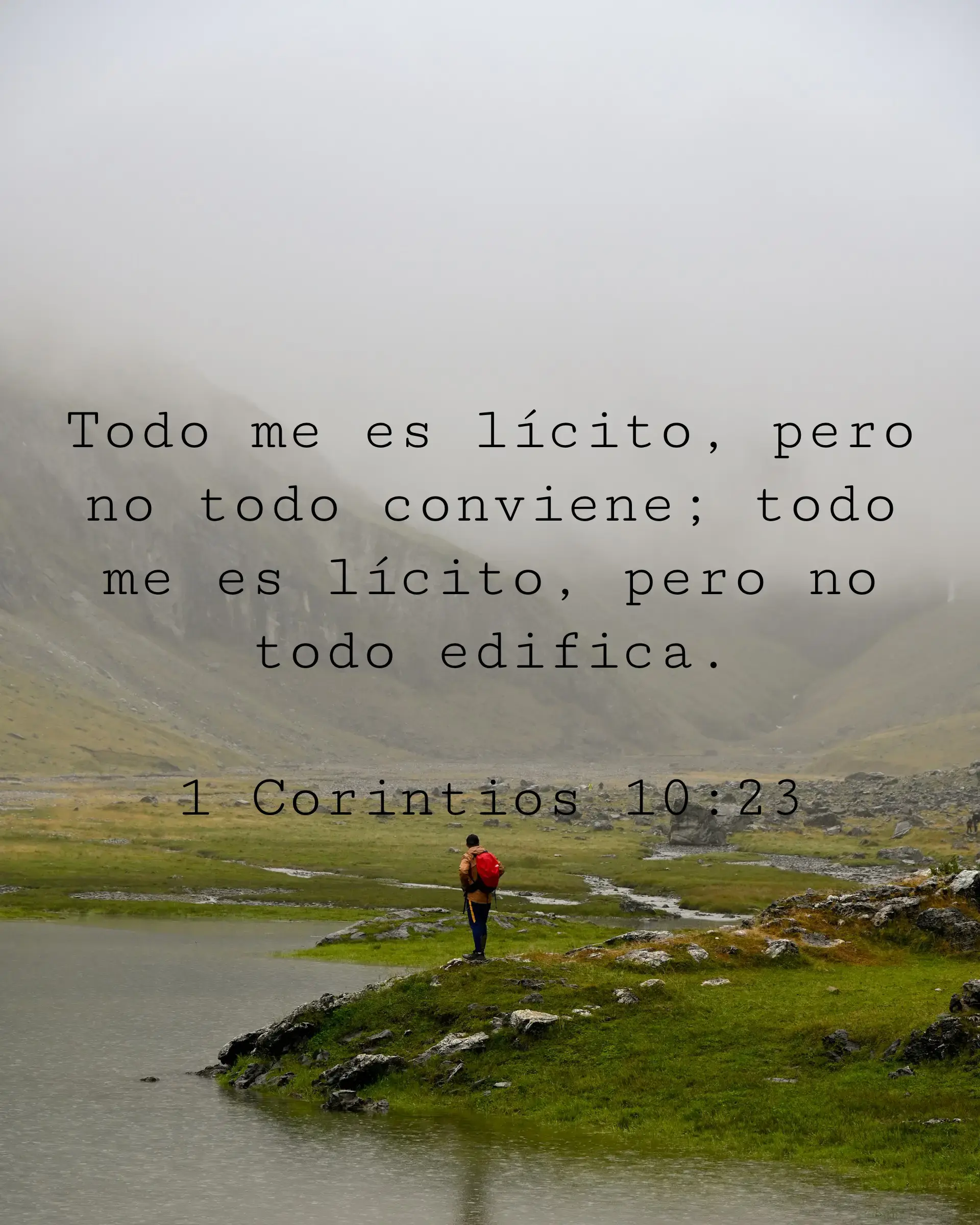 Todo me es lícito, pero no todo conviene; todo me es lícito, pero no todo edifica.