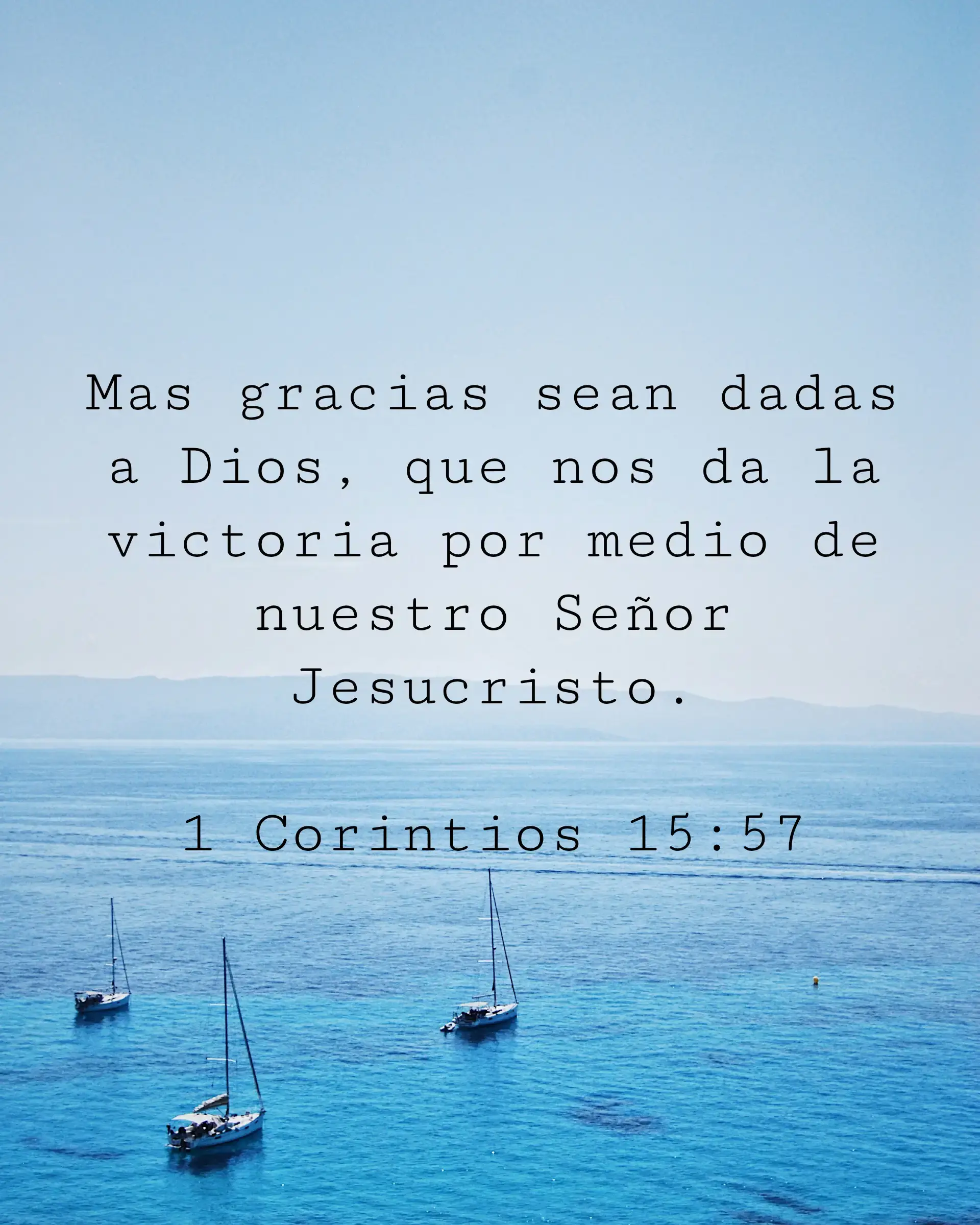 Mas gracias sean dadas a Dios, que nos da la victoria por medio de nuestro Señor Jesucristo.