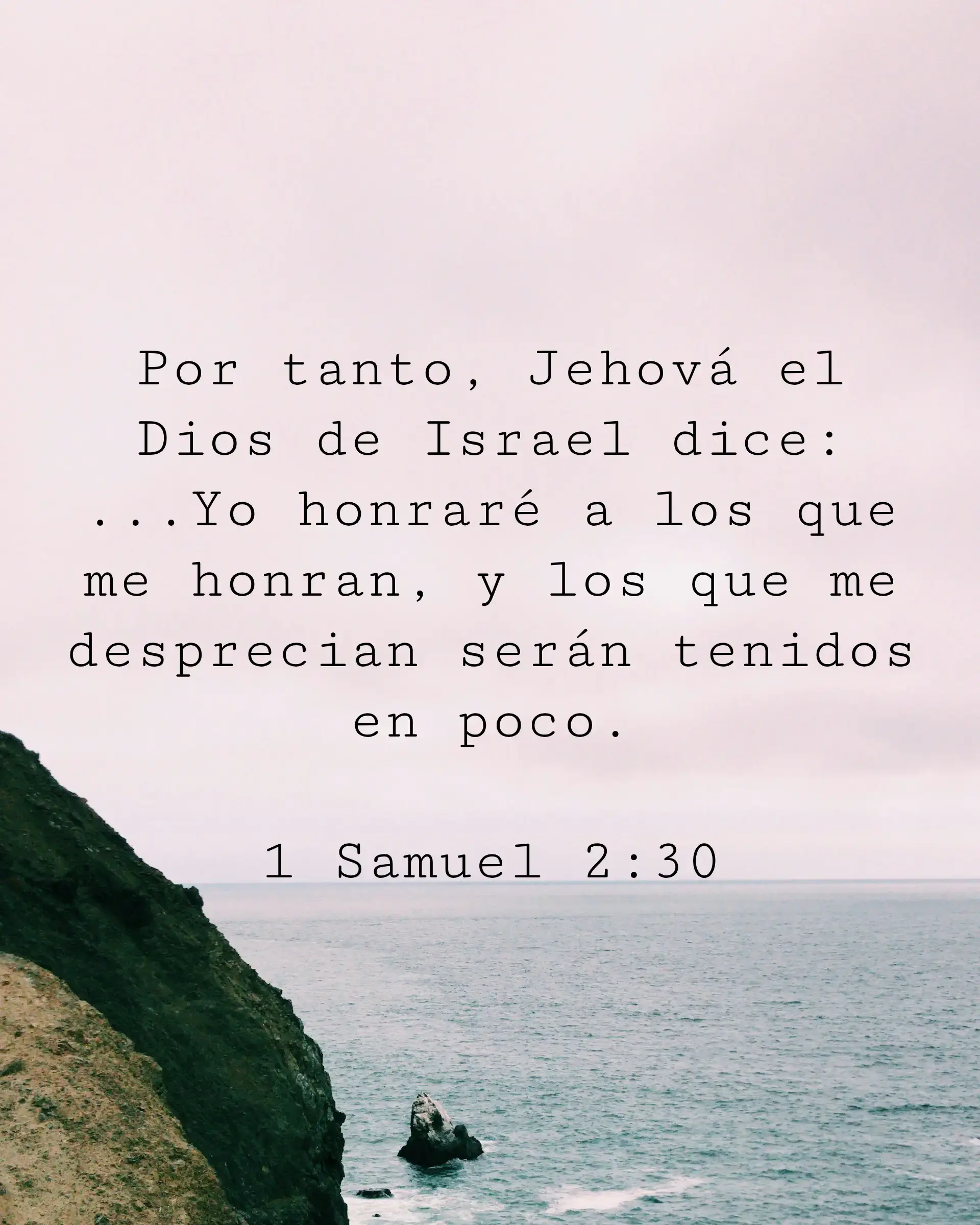 Por tanto, Jehová el Dios de Israel dice: ...Yo honraré a los que me honran, y los que me desprecian serán tenidos en poco.