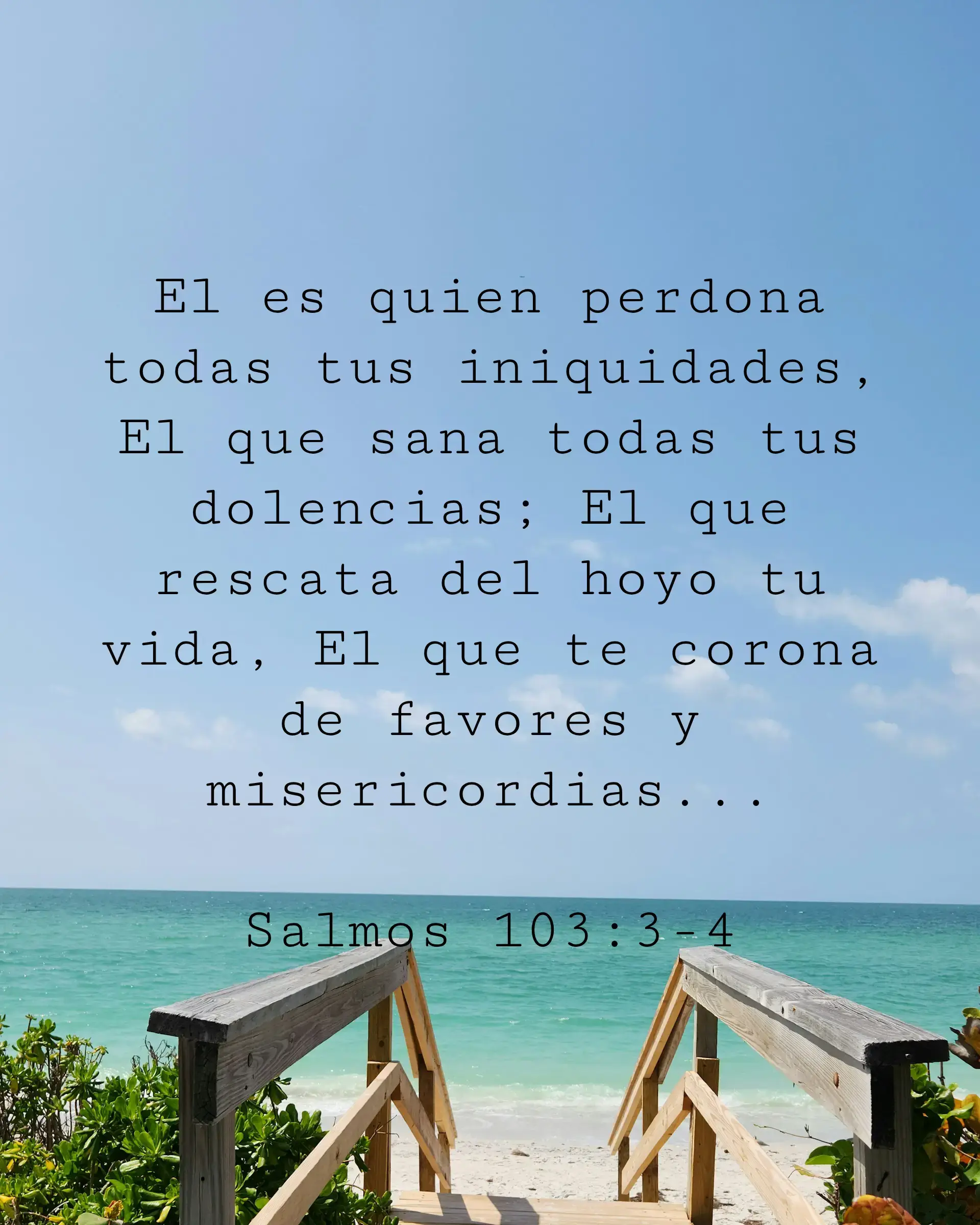 El es quien perdona todas tus iniquidades, El que sana todas tus dolencias; El que rescata del hoyo tu vida,
El que te corona de favores y misericordias...
