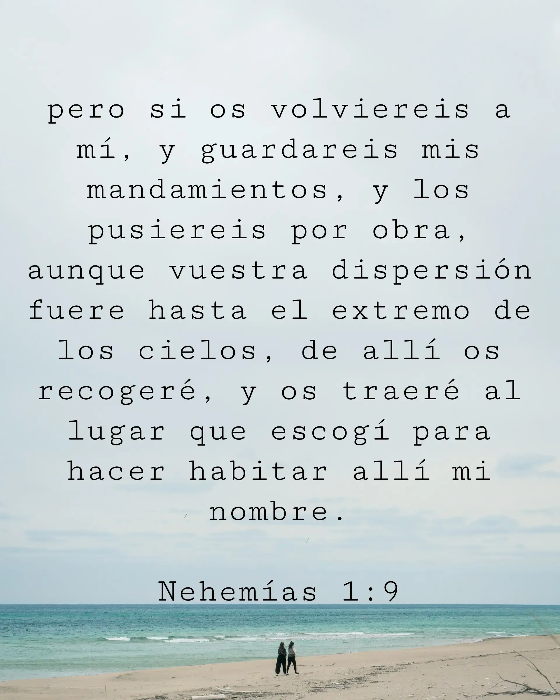 pero si os volviereis a mí, y guardareis mis mandamientos, y los pusiereis por obra, aunque vuestra dispersión fuere hasta el extremo de los cielos, de allí os recogeré, y os traeré al lugar que escogí para hacer habitar allí mi nombre.