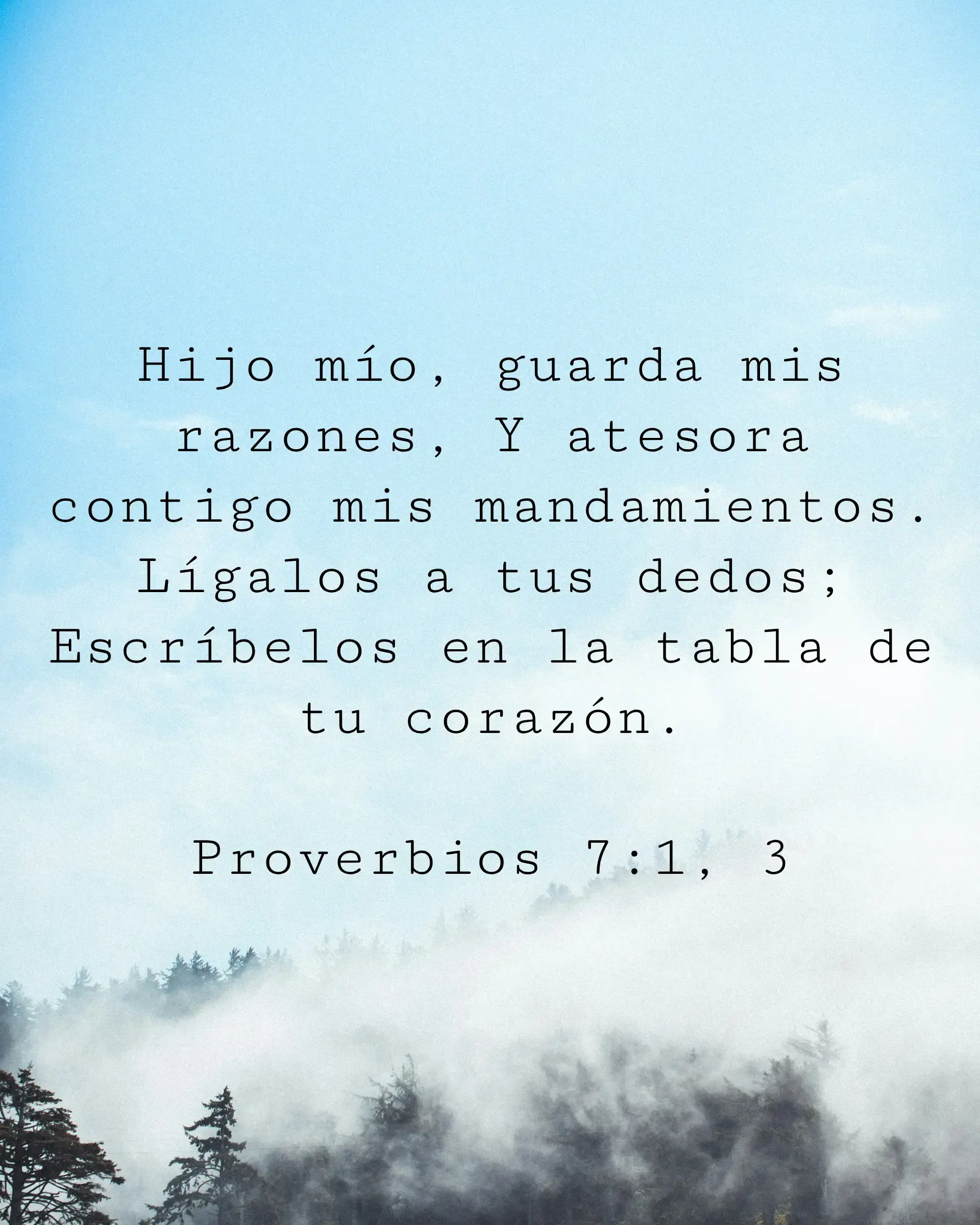 Hijo mío, guarda mis razones, Y atesora contigo mis mandamientos.
Lígalos a tus dedos; Escríbelos en la tabla de tu corazón.