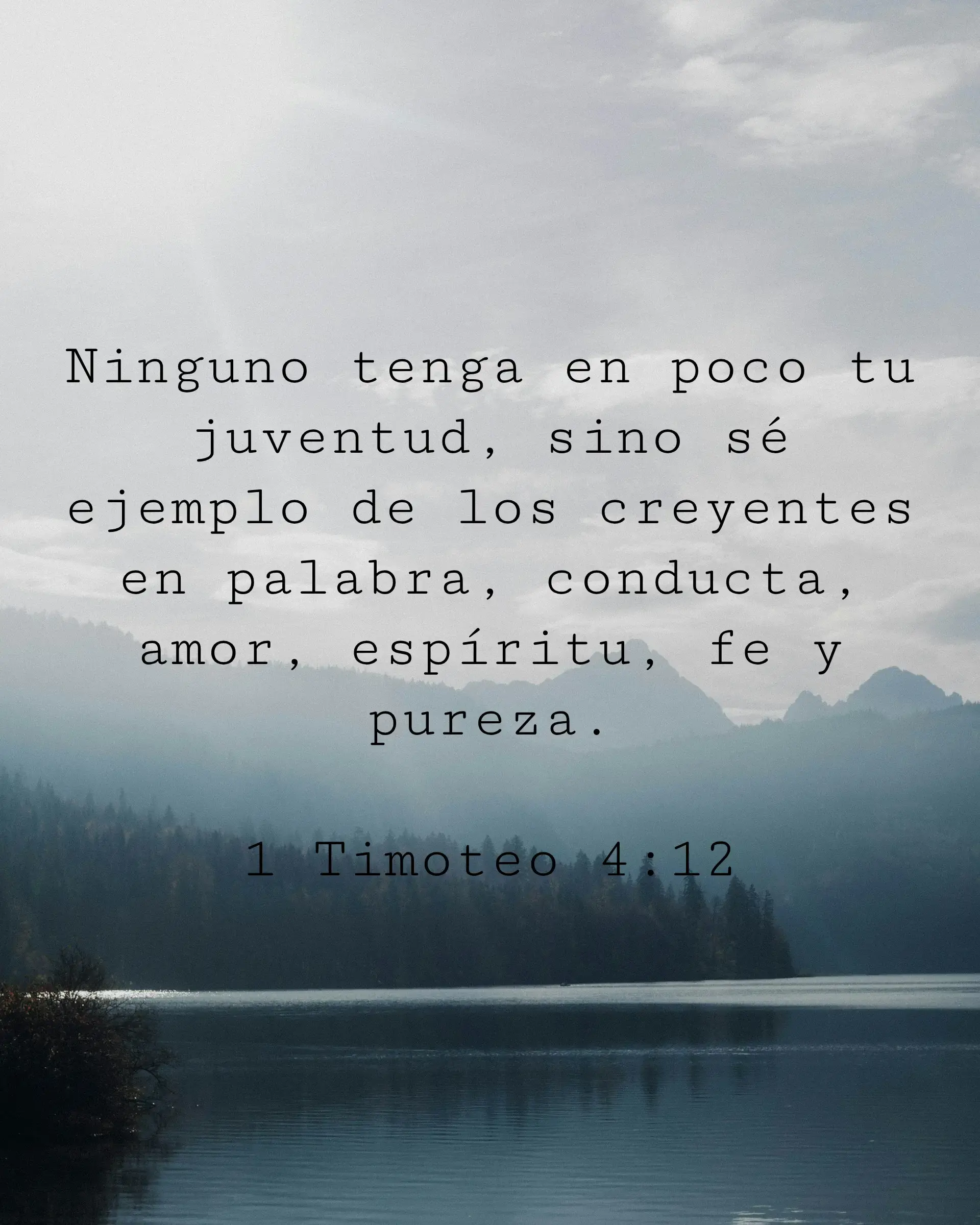 Ninguno tenga en poco tu juventud, sino sé ejemplo de los creyentes en palabra, conducta, amor, espíritu, fe y pureza.