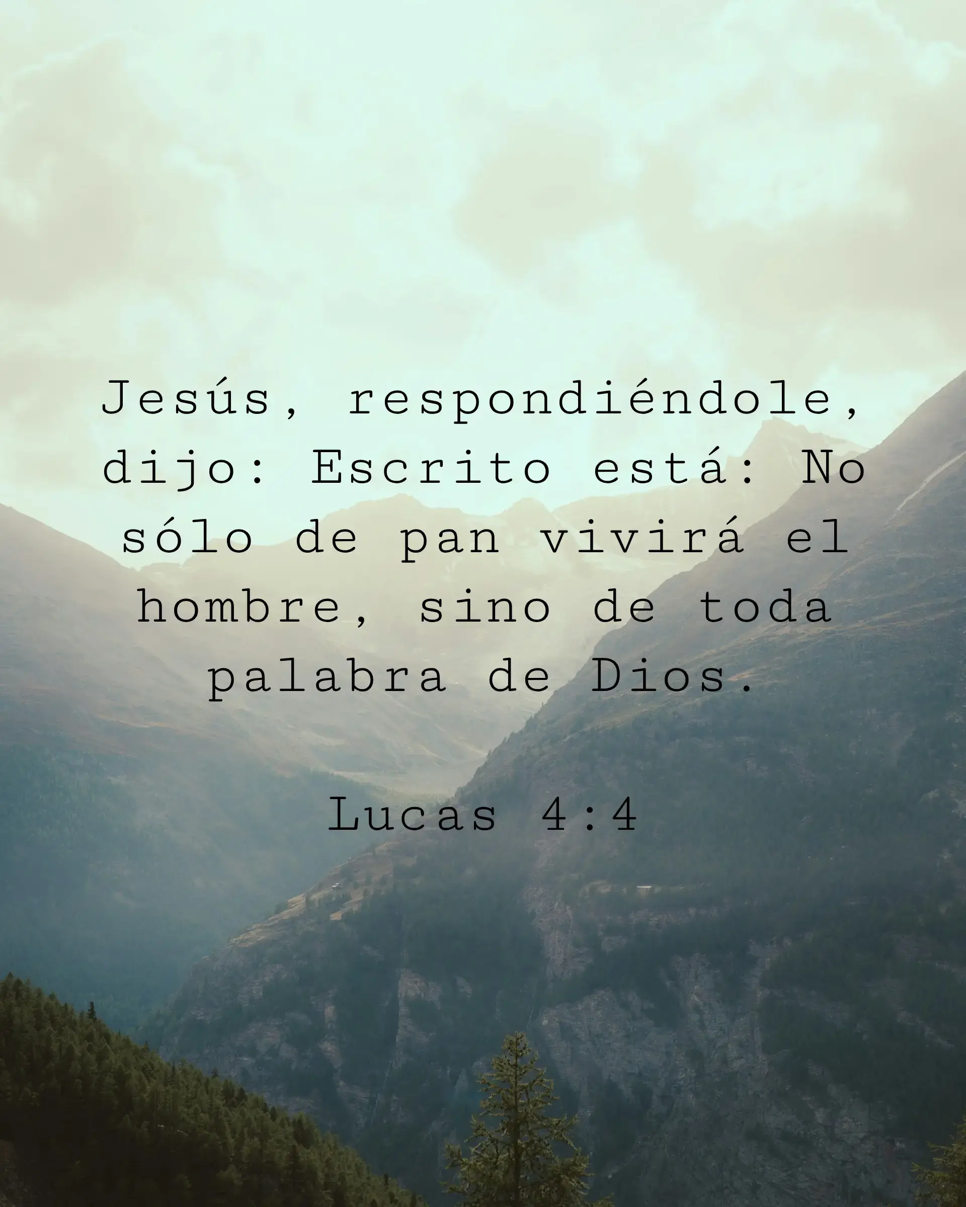Jesús, respondiéndole, dijo: Escrito está: No sólo de pan vivirá el hombre, sino de toda palabra de Dios.