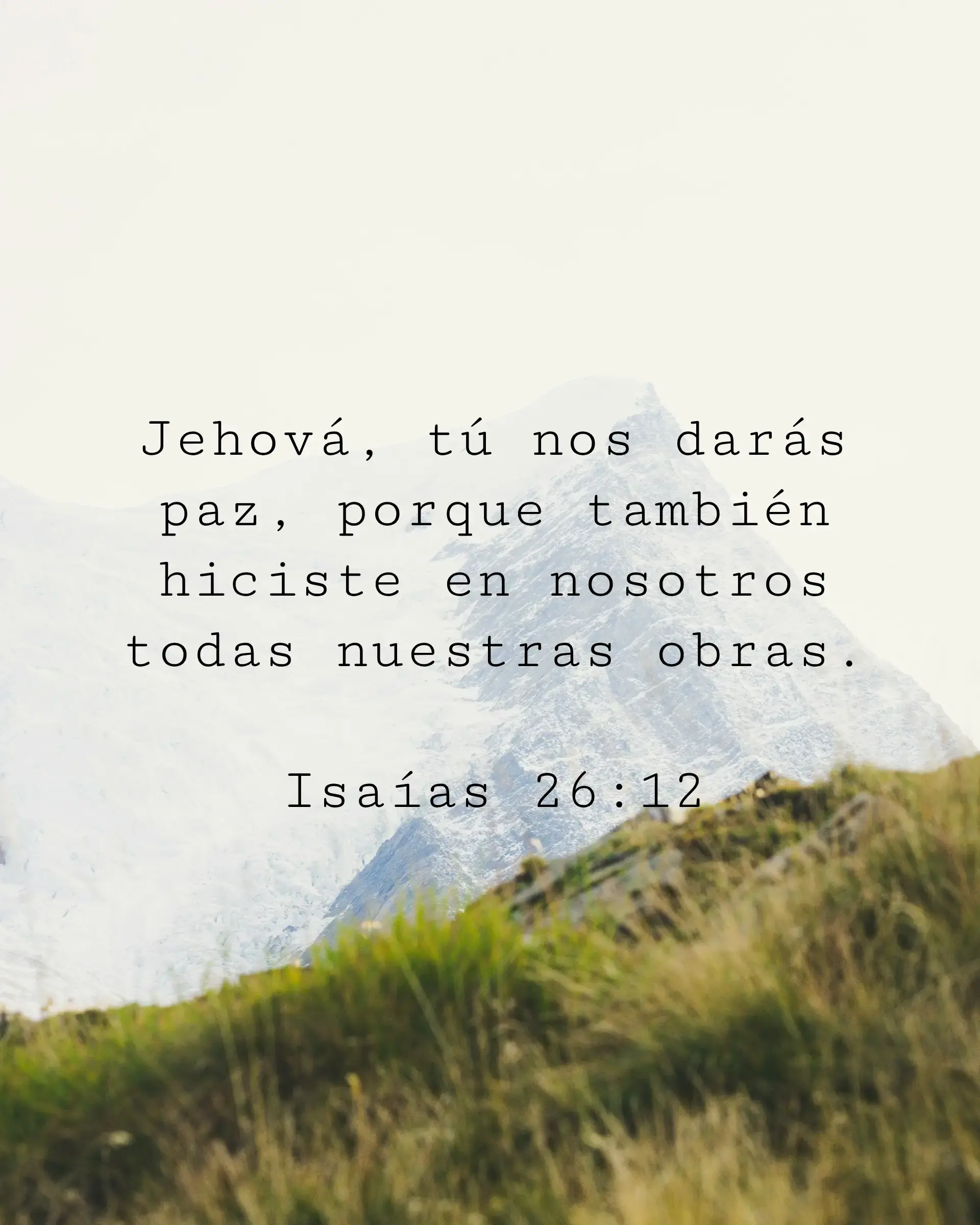 Jehová, tú nos darás paz, porque también hiciste en nosotros todas nuestras obras.